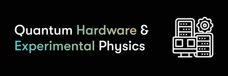 Quantum Hardware and Experimental Physics